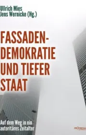 978-3-85371-425-6;Mies-Wernicke-Fassadendemokratie-und-Tiefer-Staat.jpg - Bild