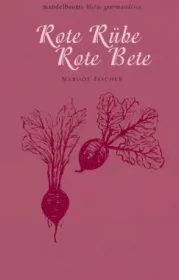  978-3-85476-478-6;Fischer-Rote Rübe Rote Bete.jpg - Bild