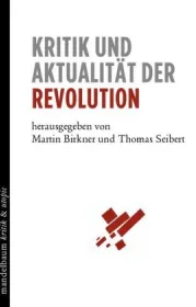  978-3-85476-668-1;Birkner;Kritik und Aktualität der Revolution.jpg - Bild