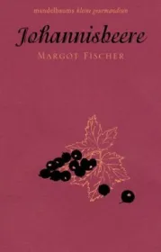  978-3-85476-866-1;Fischer-Johannisbeere.jpg - Bild