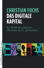  978-3-85476-900-2;Fuchs-DasDigitaleKapital.jpg - Bild
