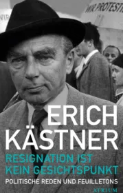  978-3-85535-133-6;Kästner-ResignationIstKeinGesichtspunkt.jpg - Bild