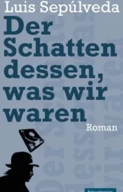  978-3-85869-455-3;Sepulveda-Der Schatten dessen, was wir waren.jpg - Bild