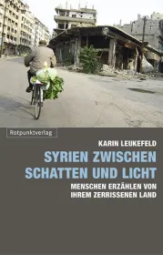 Syrien zwischen Schatten und Licht. Von Karin Leukefeld