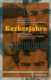  978-3-86241-466-6;Rosencof_Fernandez Huidobro-Kerkerjahre.jpg - Bild