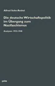 Sohn-Rethel-Die deutsche Wirtschaftspolitik im Übergang zum Nazifaschismus.jpg 