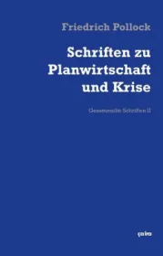  978-3-86259-133-6;Pollock-Schriften zu Planwirtschaft und Krise.jpg - Bild