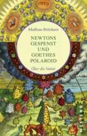  978-3-86489-238-7;Bröckers-Newtons Gespenst und Goethes Polaroid.jpg - Bild