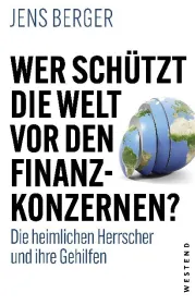 978-3-86489-260-8;Berger-Wer schützt die Welt vor den Finanzkonzernen.jpg - Bild