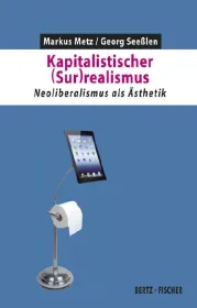  978-3-86505-735-8;Seeßlen_Metz-Kapitalistischer (Sur)realismus.jpg - Bild