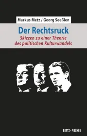  978-3-86505-747-1;Metz_Seeßlen-Der Rechtsruck.jpg - Bild