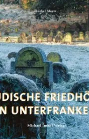  978-3-86568-071-6;Mayer-Lothar-Jüdische-Friedhöfe-in-Unterfranken.jpg - Bild