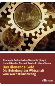 978-3-86581-471-5;Bender_Bernholt-Simon-Das dienende Geld.jpg - Bild