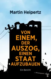  978-3-86674-813-2;Heipertz-VonEinemDerAuszogEinenStaatAufzubauen.jpg - Bild