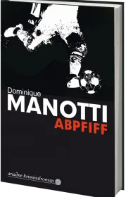  978-3-86754-197-8;manotti-abpfiff.jpg - Bild