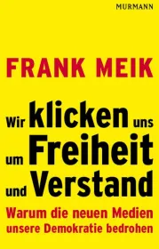  978-3-86774-214-6;Meik-Wir-klicken-uns-um-Freiheit-und-Verstand.jpg - Bild