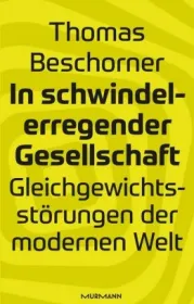  978-3-86774-631-1;Beschorner-InSchwindelerregenderGesellschaft.jpg - Bild