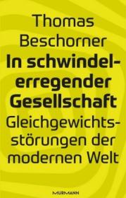  978-3-86774-631-1;Beschorner-InSchwindelerregenderGesellschaft.jpg - Bild