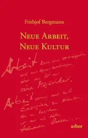  978-3-86781-208-5;Bergmann-Neue Arbeit, neue Kultur.jpg - Bild