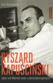  978-3-86789-185-1;Domoslawski-Ryszard Kapuscinski.jpg - Bild