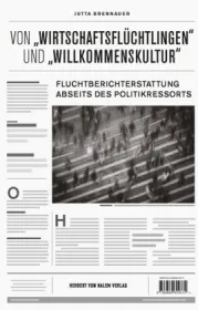  978-3-86962-437-2;Brennauer-Von Wirtschaftsflüchtlingen und Willkommenskultur.jpg - Bild