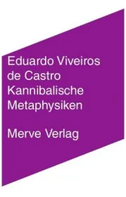 978-3-88396-384-6;de Castro-Kannibalische Metaphysiken.jpg - Bild
