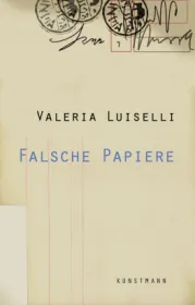  978-3-88897-936-1;Luiselli-FalschePapiere.jpg - Bild