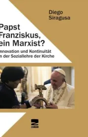  978-3-88975-278-9;Siragusa-Papst  Franziskus - ein Marxist.jpg - Bild