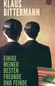  978-3-89320-249-2;Bittermann-Einige meiner besten Freunde und Feinde.jpg - Bild