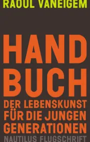 978-3-89401-584-8;Vaneigem-Handbuch der Lebenskunst für die jungen Generationen.jpg - Bild