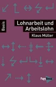  978-3-89438-667-2;Müller- Lohnarbeit und Arbeitslohn.jpg - Bild