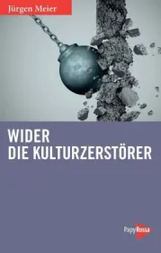  978-3-89438-699-3;Meier-Wider die Kulturzerstörer.jpg - Bild