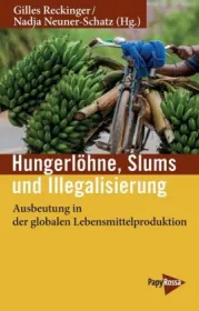  978-3-89438-701-3;Reckinger-Hungerlöhne, Slums, Illegalisierung.jpg - Bild