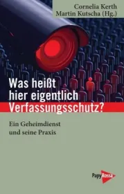 978-3-89438-729-7;Kerth_Kutscha-Was heißt hier eigentlich Verfassungsschutz.jpg - Bild