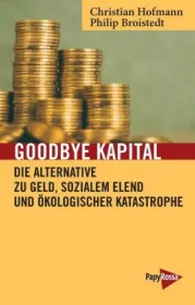 978-3-89438-740-2;Broistedt-Hofmann-GoodbyeKapital.jpg - Bild