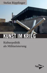  978-3-89438-836-2;Ripplinger-Kunst im Krieg.jpg - Bild