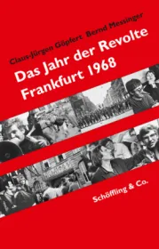  978-3-89561-665-5;Göpfert-Messinger-Das-Jahr-der-Revolte-Frankfurt-1968.jpg - Bild
