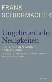  978-3-89667-556-9;schirrmacher-ungeheuerliche.jpg - Bild