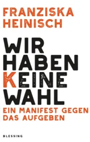  978-3-89667-711-2;Heinisch-WirHabenKeineWahl.jpg - Bild
