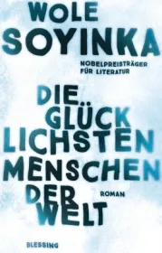 978-3-89667-728-0;Soyinka-DieGlücklichstenMenschenDerWelt.jpg - Bild