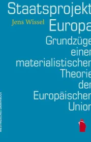  978-3-89691-859-8;Wissel-Staatsprojekt-Europas-Materialistische-Theorie-EU.jpg - Bild