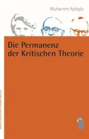  978-3-89691-951-9;Acikgöz-Die-Permanenz-der-Kritischen-Theorie.jpg - Bild