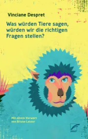  978-3-89771-266-9;Despret-WAsWürdenTiereSagen.jpg - Bild