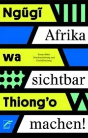  978-3-89771-276-8;Ngugi-Afrika sichtbar machen.jpg - Bild