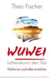  978-3-89845-623-4;Fischer-WuWei.jpg - Bild
