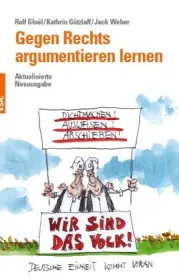  978-3-89965-762-3;Gloel_Gützlaff_Weber-Gegen Rechts argumentieren lernen.jpg - Bild
