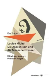  978-3-903022-74-4;Geber-Louise Michel - Die Anarchistin und die Menschenfresser.jpg - Bild