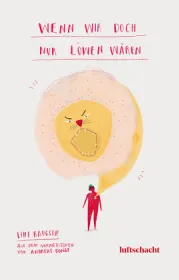  978-3-903422-04-9;Baugstø-WennWirDochNur-Löwen-Wären.jpg - Bild