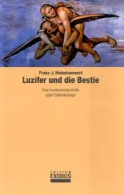 978-3-905577-02-0;Hinkelammert-Luzifer und die Bestie.jpg - Bild
