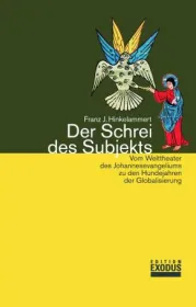 978-3-905577-46-4;Hinkelammert-Der Schrei des Subjekts.jpg - Bild